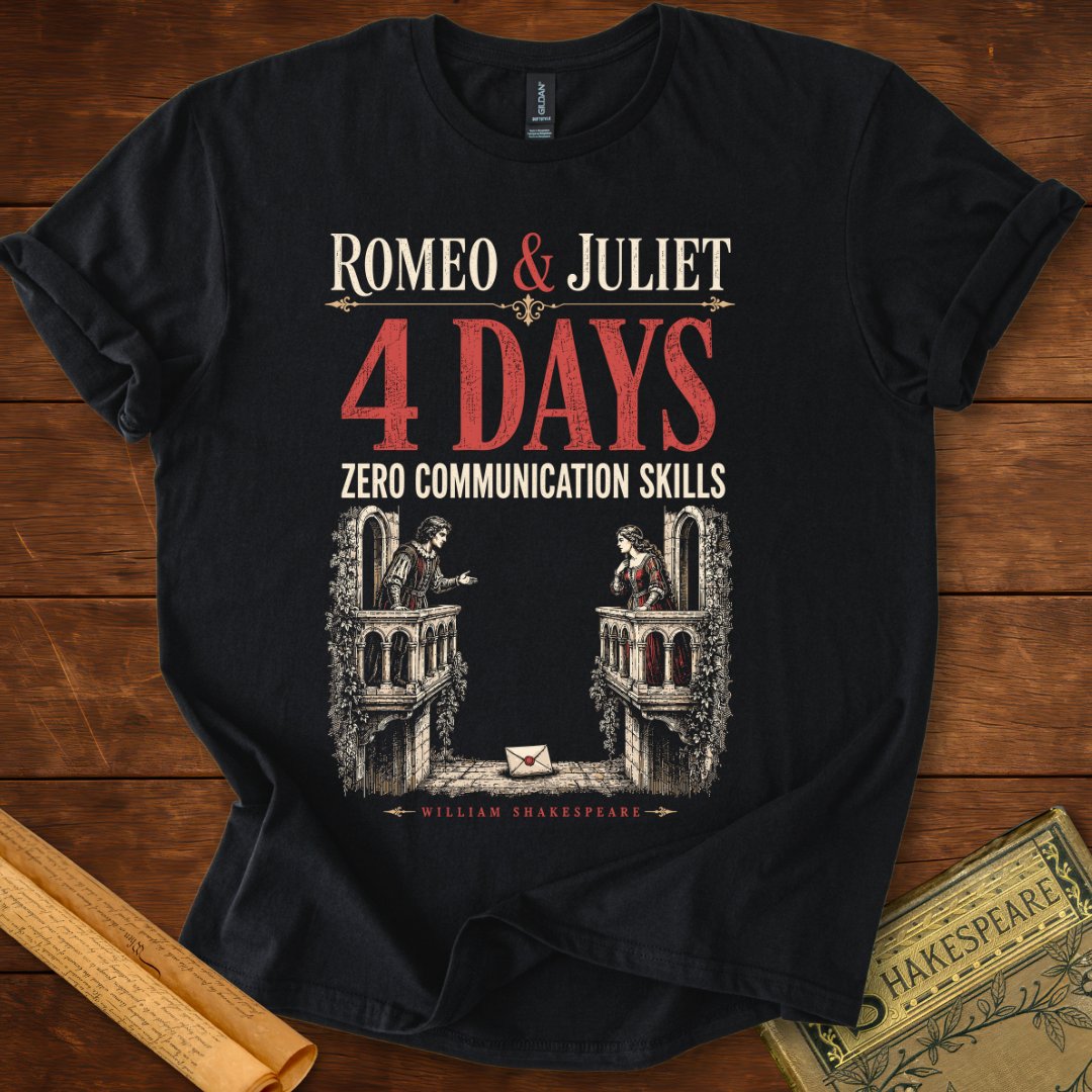 Romeo & Juliet – Zero Communication Skills Shakespeare T-Shirt