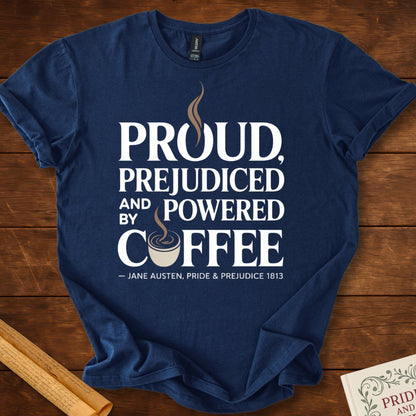 Proud, Prejudiced and Powered by Coffee T-Shirt Navy
