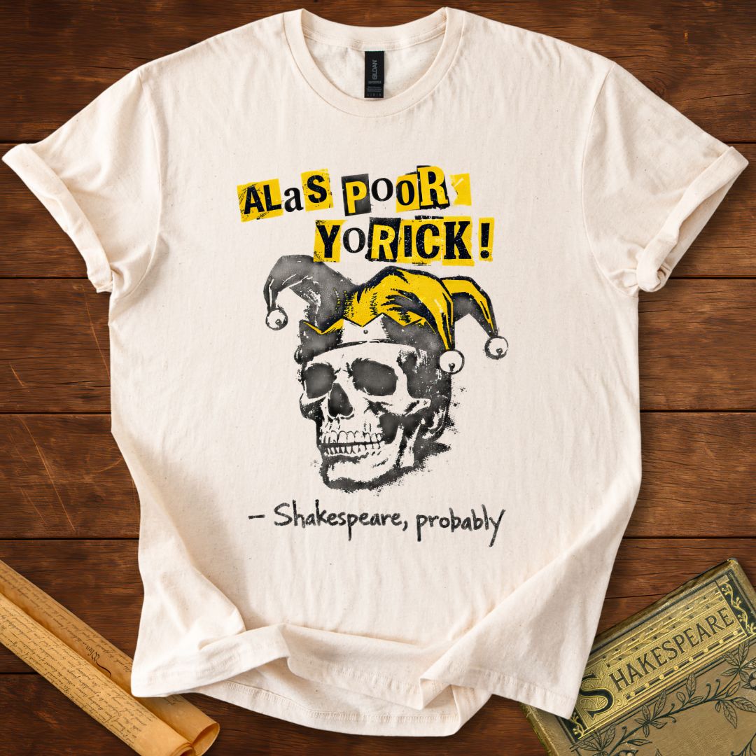 "Alas, poor Yorick!" - Hamlet Shakespeare Humour T-Shirt Natural