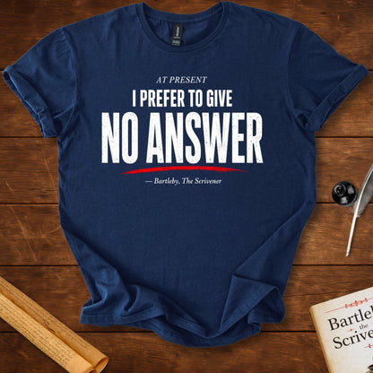 No Answer T-Shirt – Herman Melville Bartleby, the Scrivener Literary Quote Tee