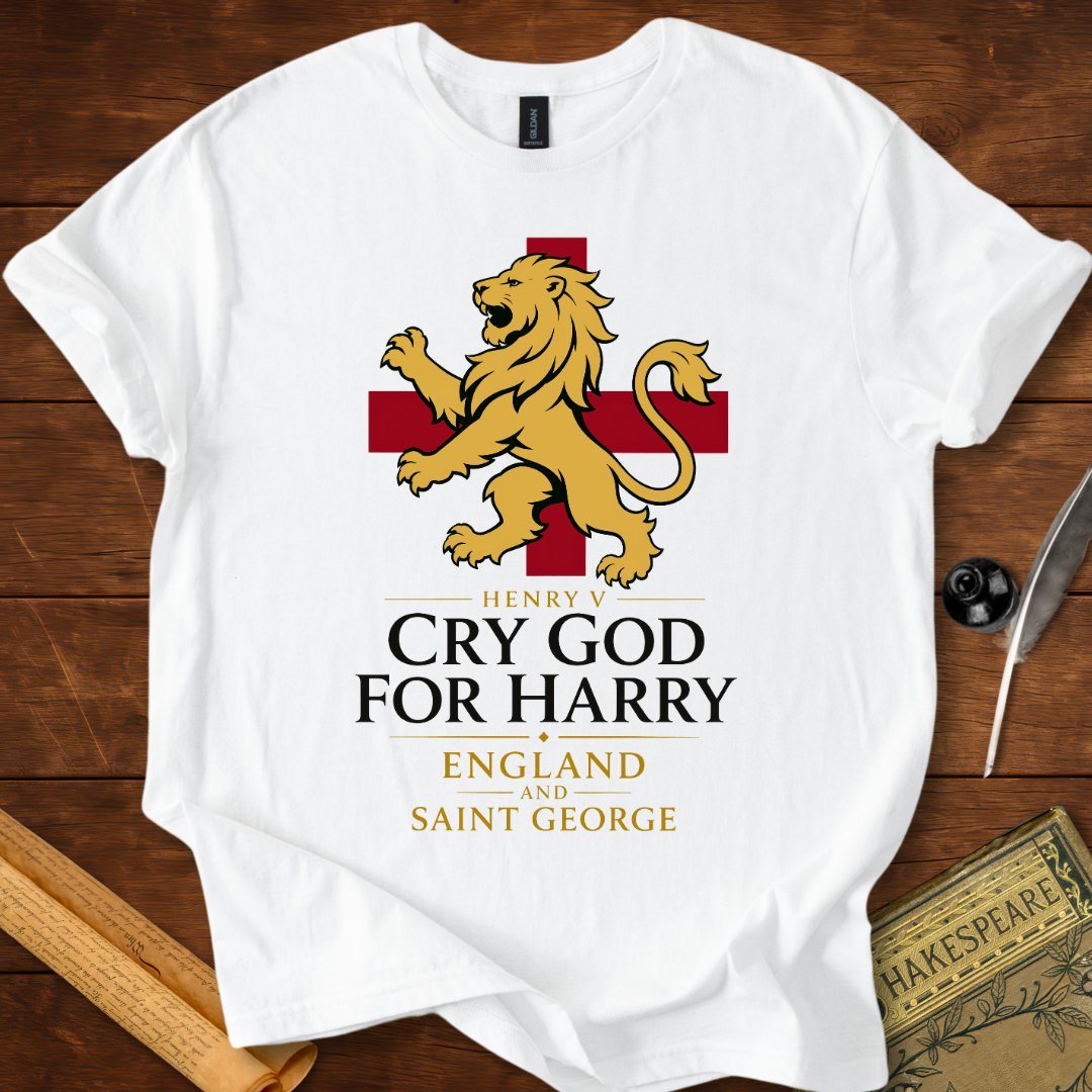 Cry God for Harry, England and Saint George – Henry V Shakespeare T-Shirt