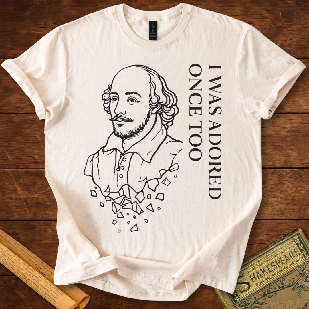 "I Was Adored Once Too" – Shakespeare Twelfth Night Quote T-Shirt T-Shirt