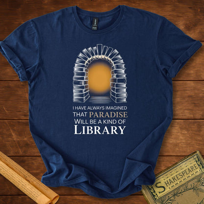 Paradise will be a kind of Library T-Shirt