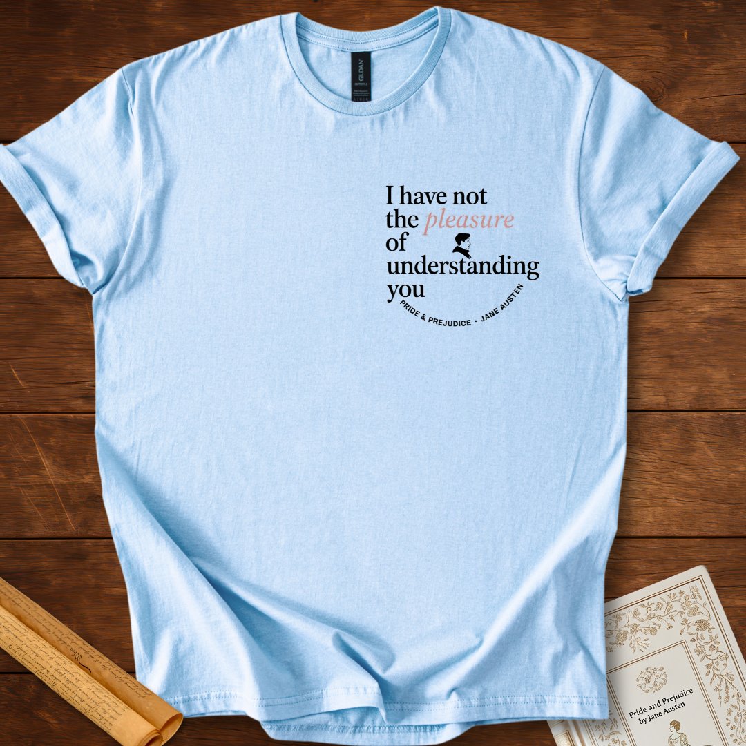I Have Not the Pleasure of Understanding You T-Shirt Light Blue