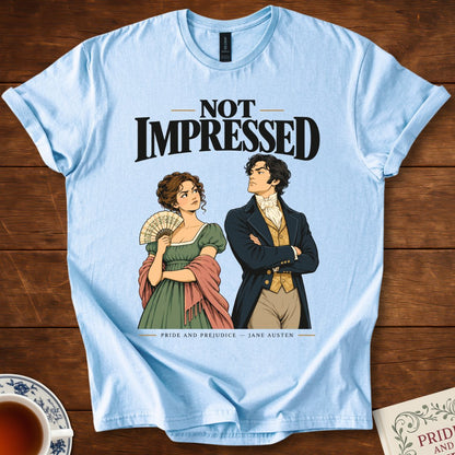 Not Impressed — Pride and Prejudice Jane Austen T-Shirt