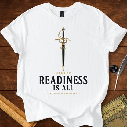 Readiness Is All – Hamlet Shakespeare T-Shirt White