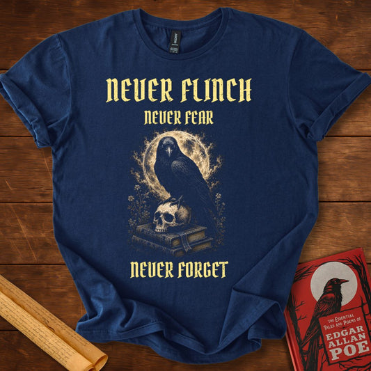 Never Flinch Never Fear Never Forget – Edgar Allan Poe Raven T-Shirt Navy