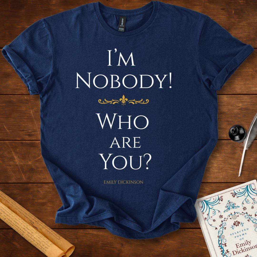 "I'm Nobody! Who are You?" Emily Dickinson T-Shirt
