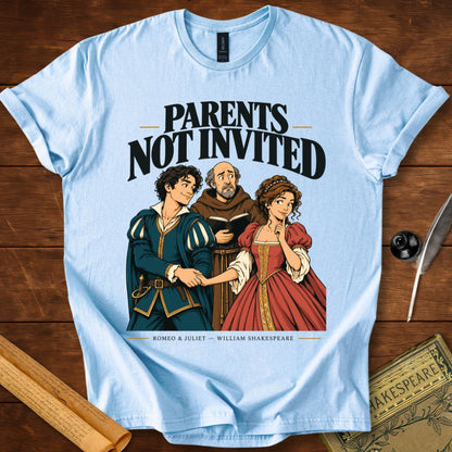 Parents Not Invited — Romeo and Juliet Shakespeare T-Shirt