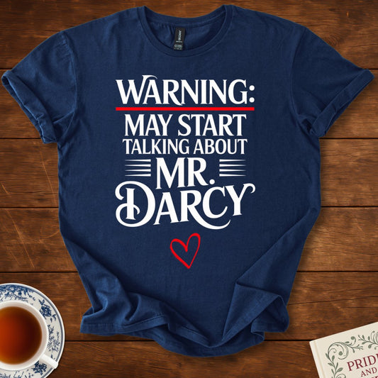 Warning May Start Talking About Mr Darcy T-shirt Navy