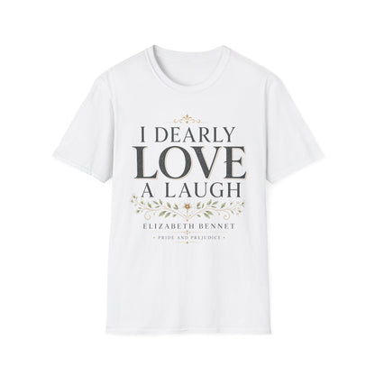 I Dearly Love a Laugh – Elizabeth Bennet Literary Quote T-Shirt