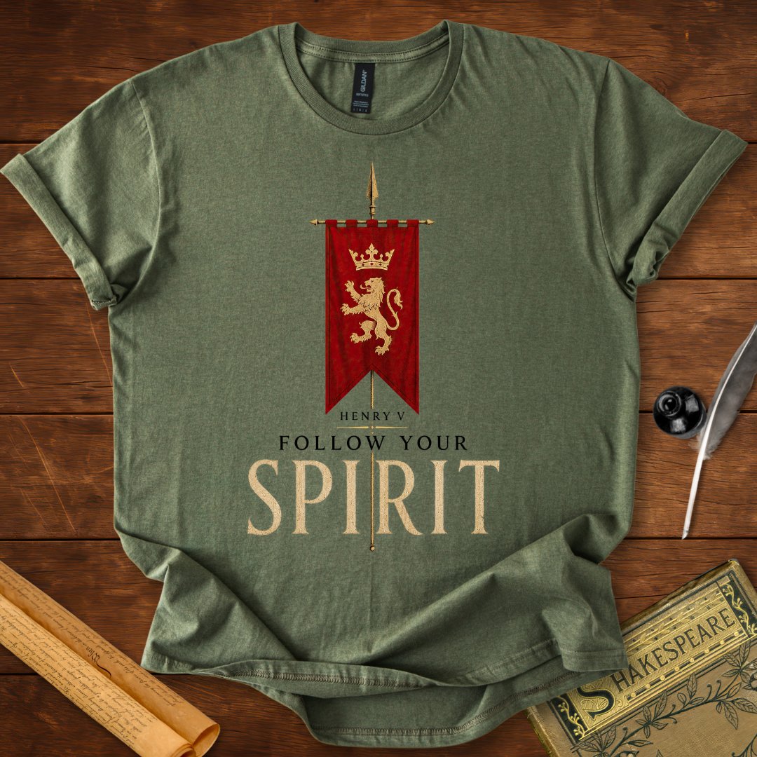 Follow Your Spirit – Henry V Shakespeare T-Shirt