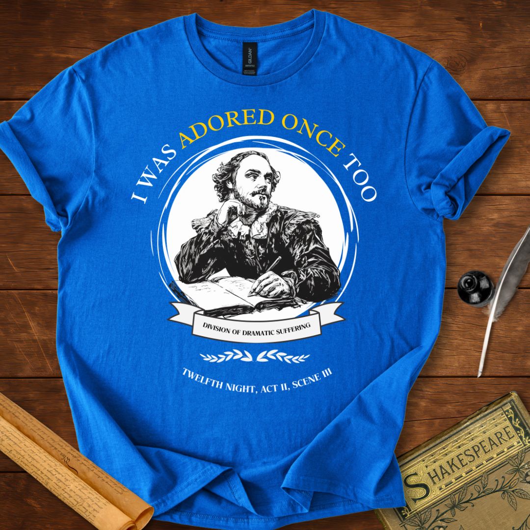 I Was Adored Once Too Shakespeare T-shirt