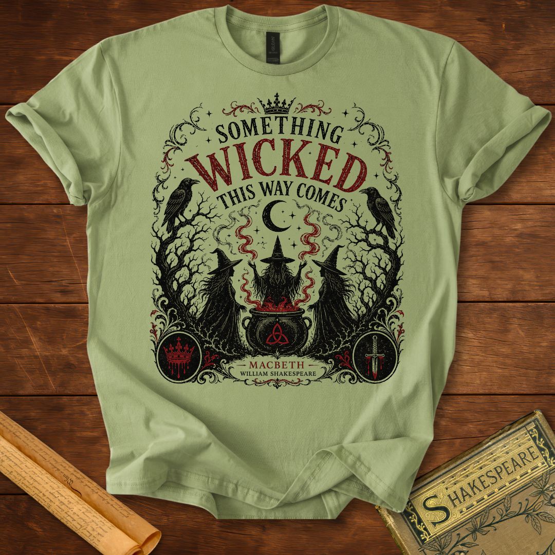 Something Wicked This Way Comes – Shakespeare Macbeth T-Shirt Sage