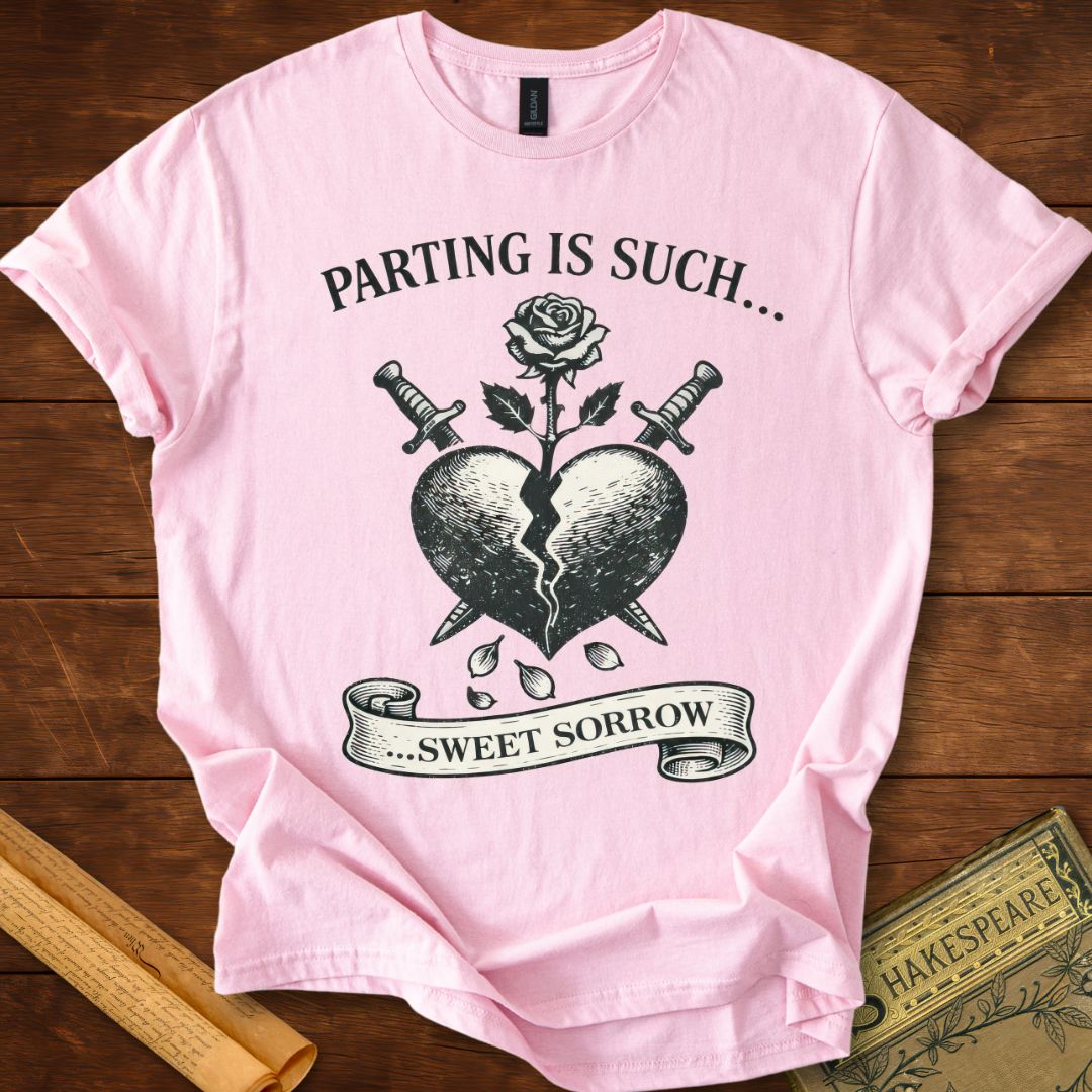 Parting is Such Sweet Sorrow - Romeo & Juliet Shakespeare T-Shirt