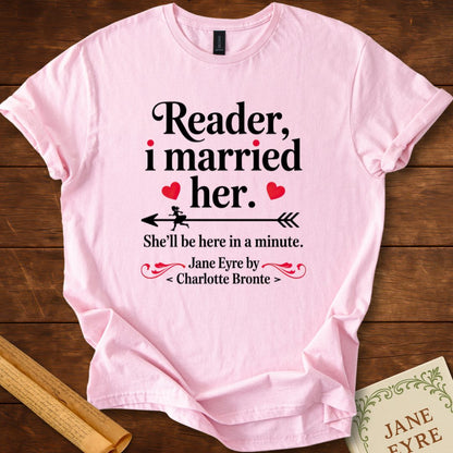 Reader, I Married Her T-Shirt Light Pink