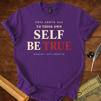 To Thine Own Self Be True T-Shirt – Hamlet Shakespeare Quote Tee