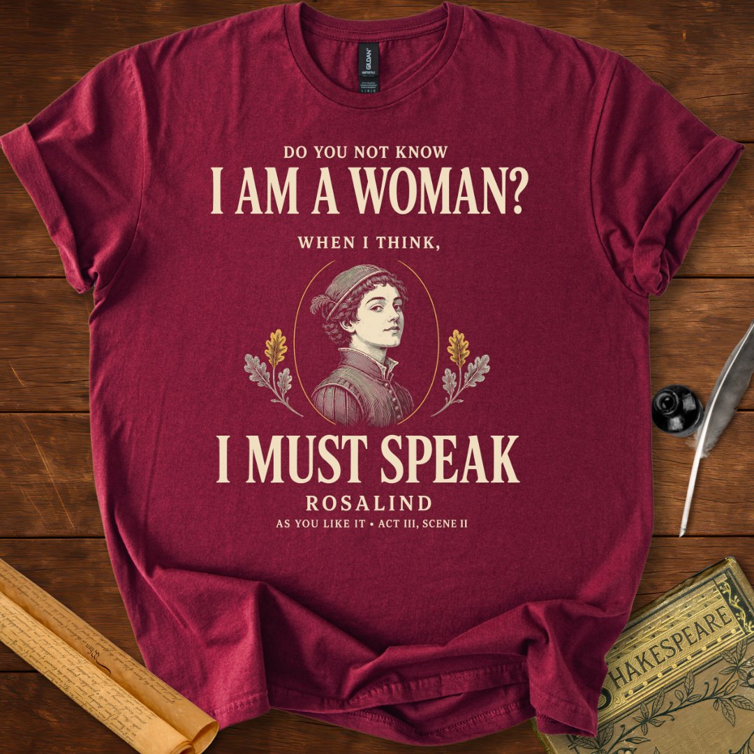 I Am a Woman, I Must Speak T-Shirt – Rosalind Shakespeare Tee