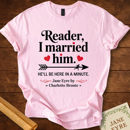 Reader, I Married Him T-Shirt