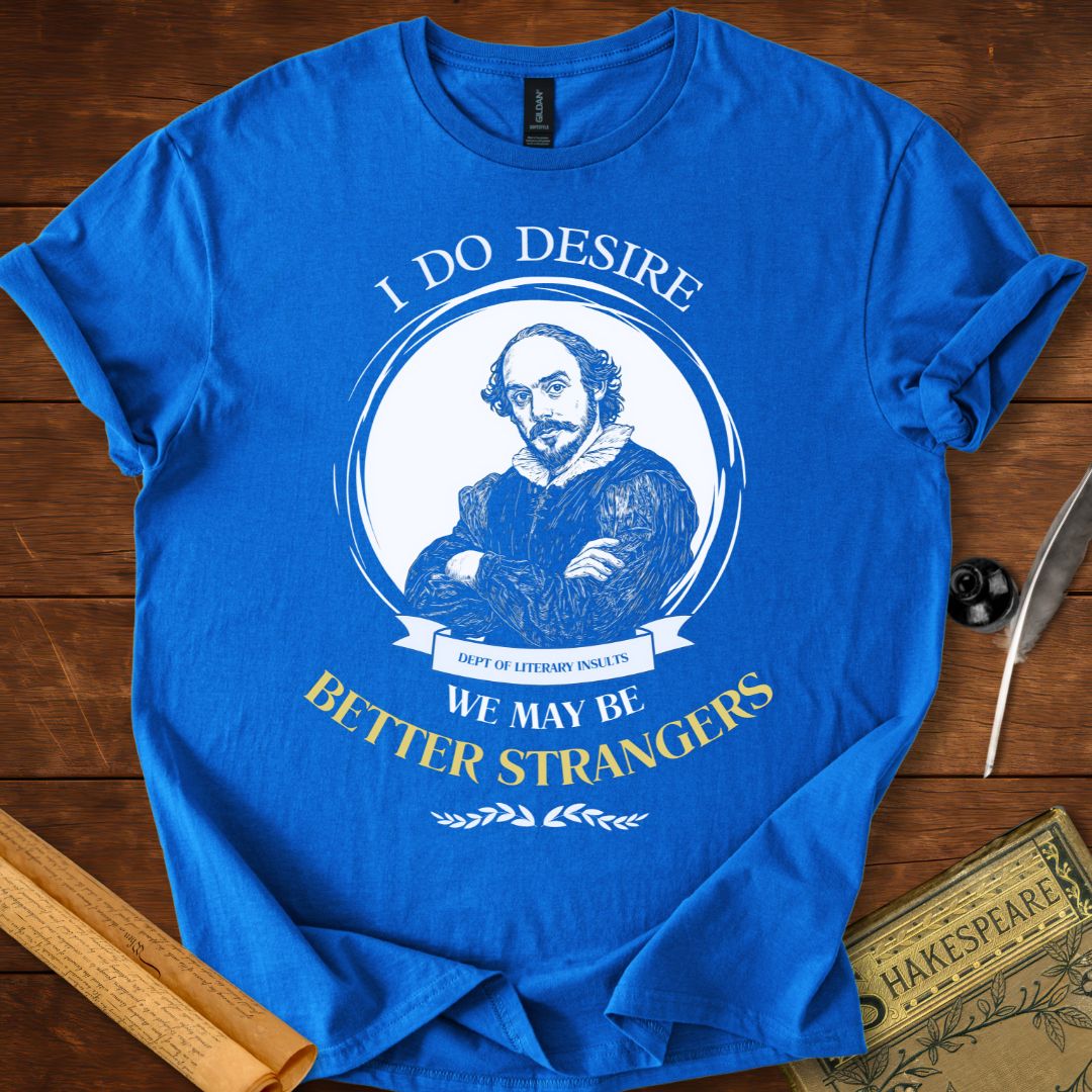 Better Strangers Shakespeare T-Shirt