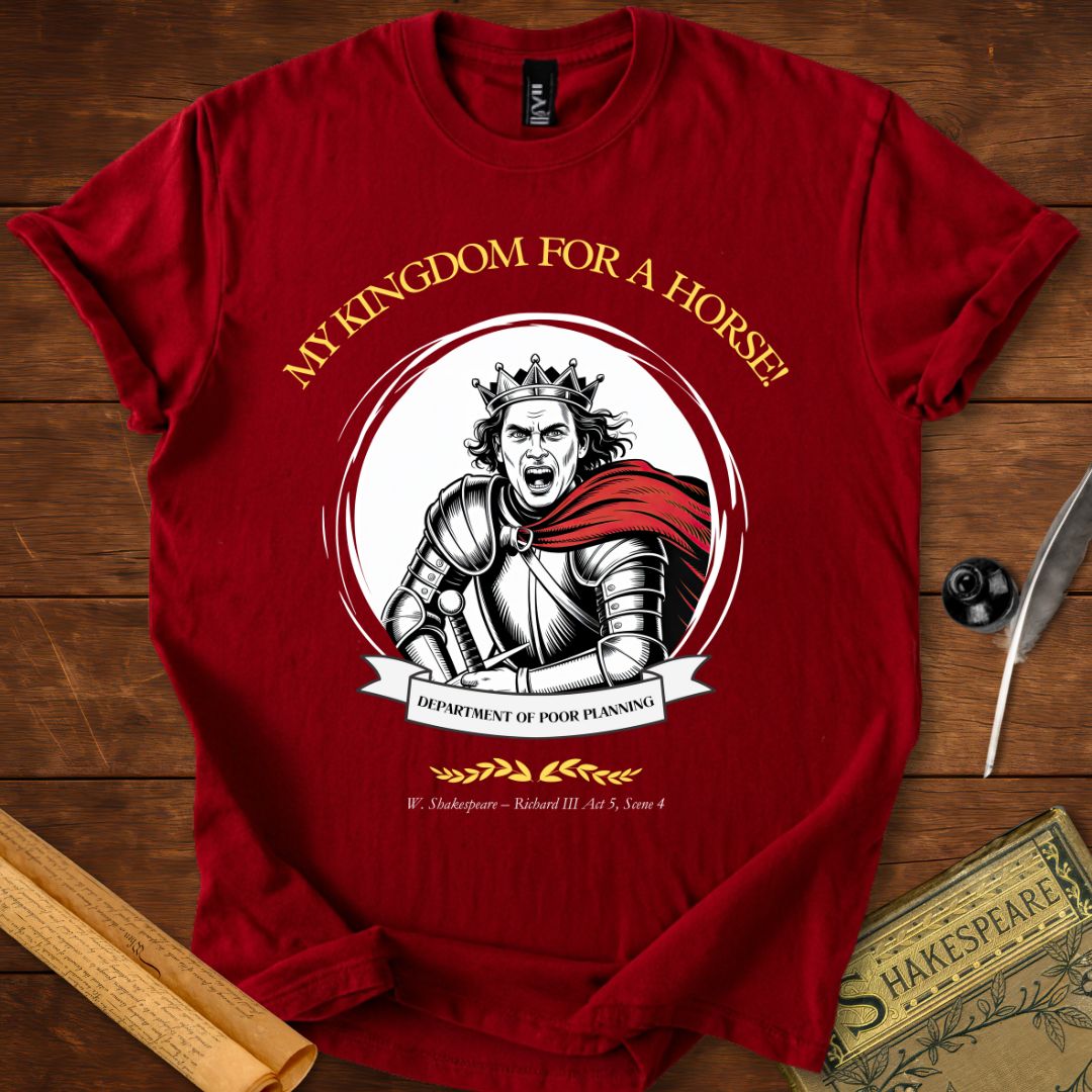 "My Kingdom for a Horse!" Shakespeare T-Shirt