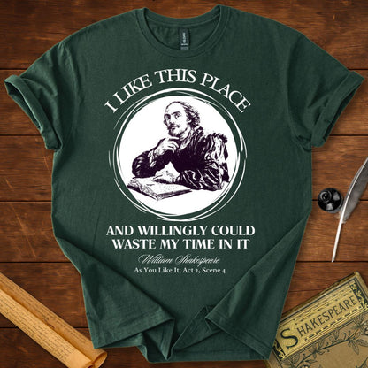 I Like This Place Shakespeare T-Shirt