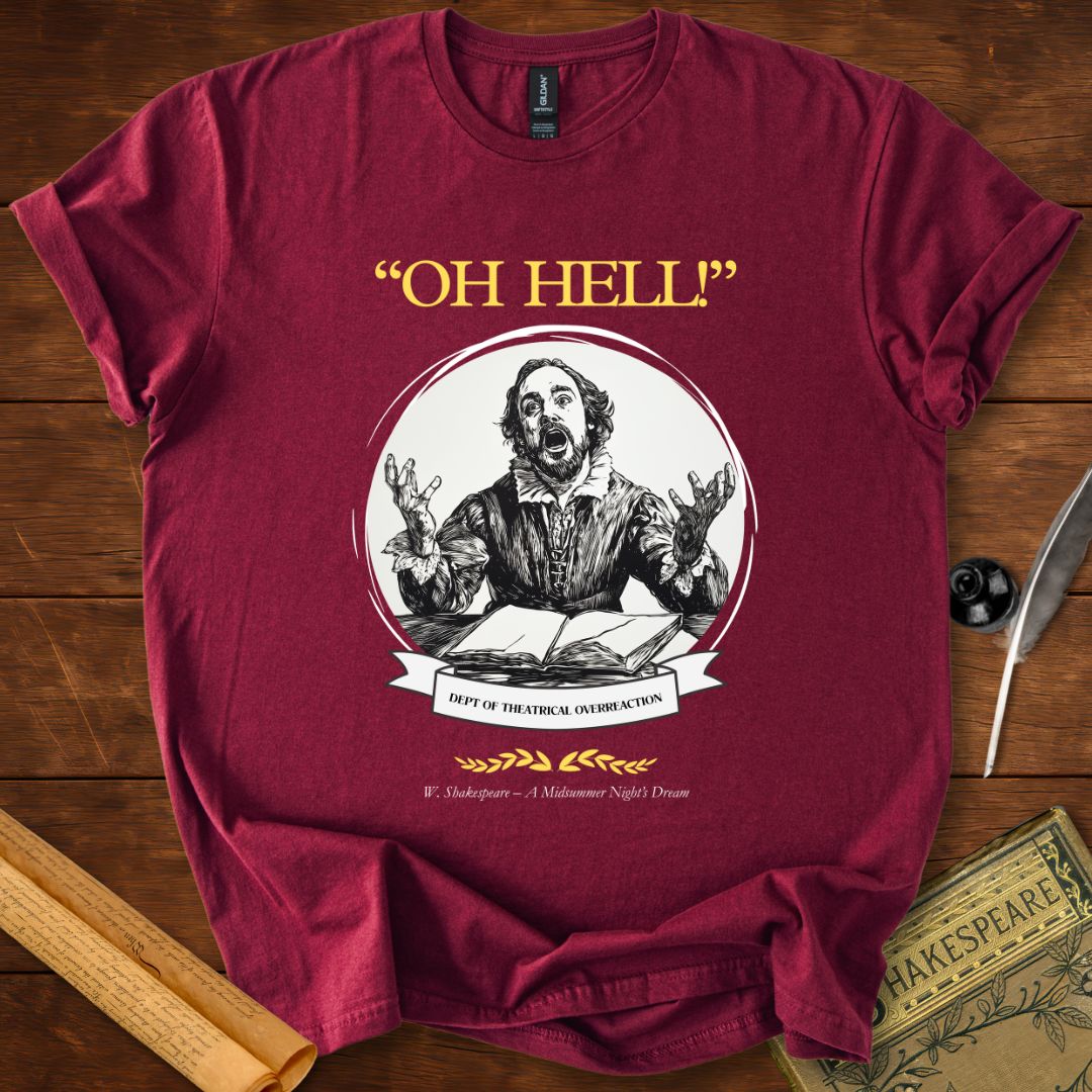 Oh hell! Midsummer Nights Dream Shakespeare T-Shirt