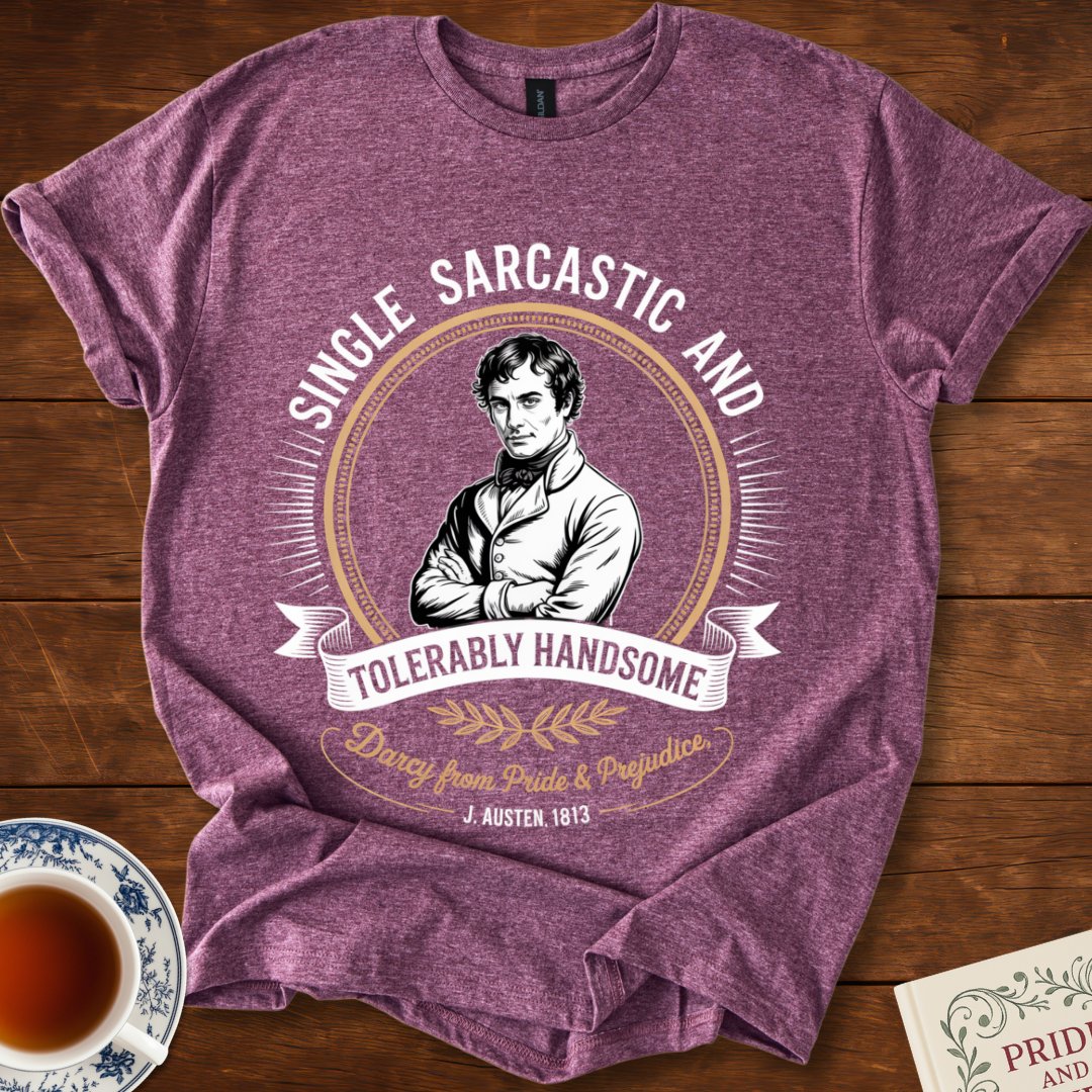 Single, Sarcastic : Darcy Pride & Prejudice T-Shirt