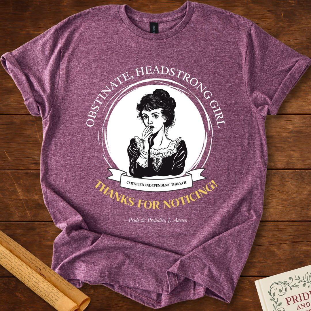Obstinate Headstrong Girl Fun Pride and Prejudice T-Shirt
