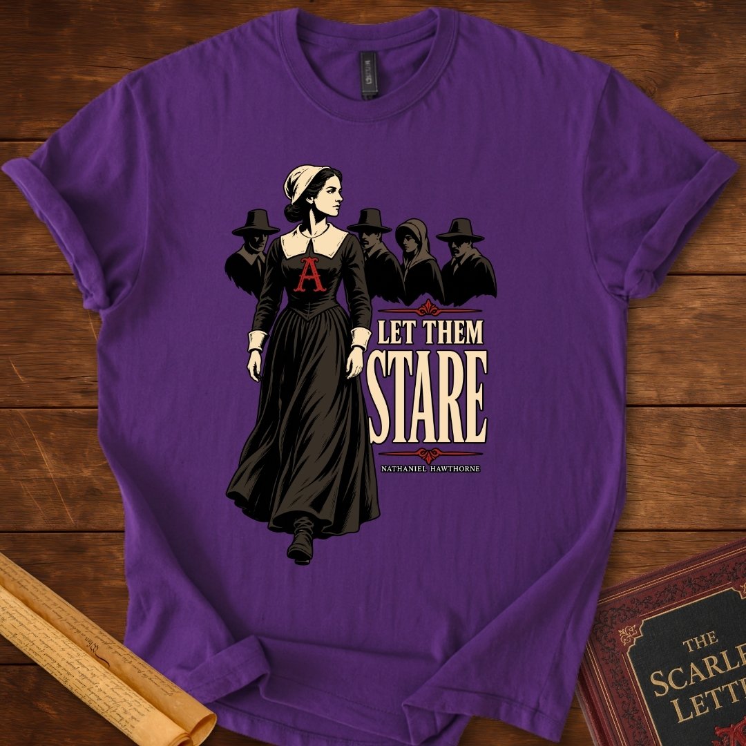 Let Them Stare T-Shirt – The Scarlet Letter