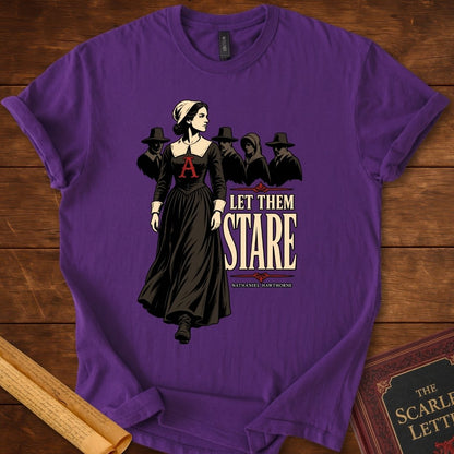 Let Them Stare T-Shirt – The Scarlet Letter