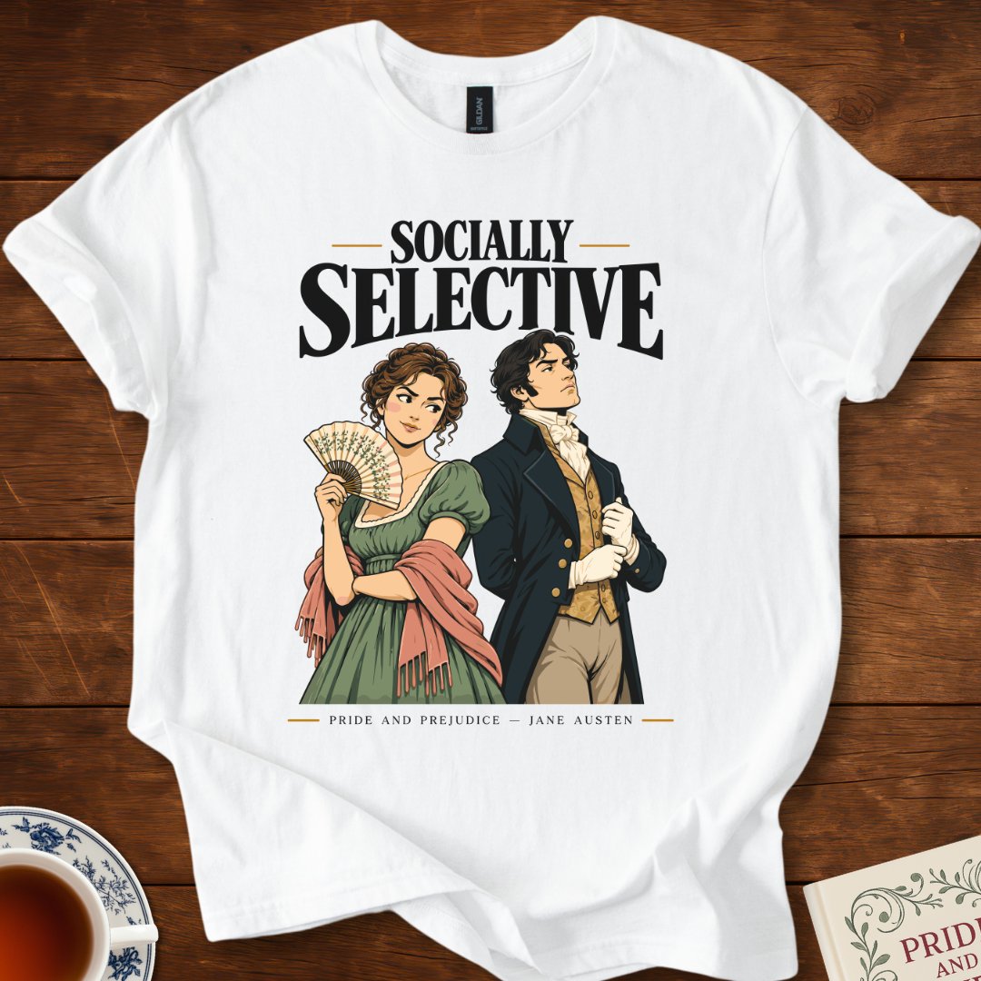 Socially Selective — Pride and Prejudice Jane Austen T-Shirt
