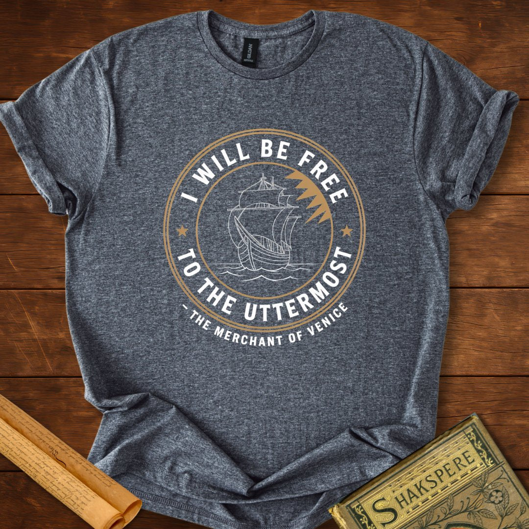I Will be Free to the Uttermost Shakespeare T-Shirt Dark Heather Grey