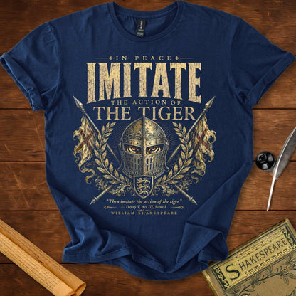 Imitate the Action of the Tiger — Henry V Shakespeare Quote T-Shirt Navy
