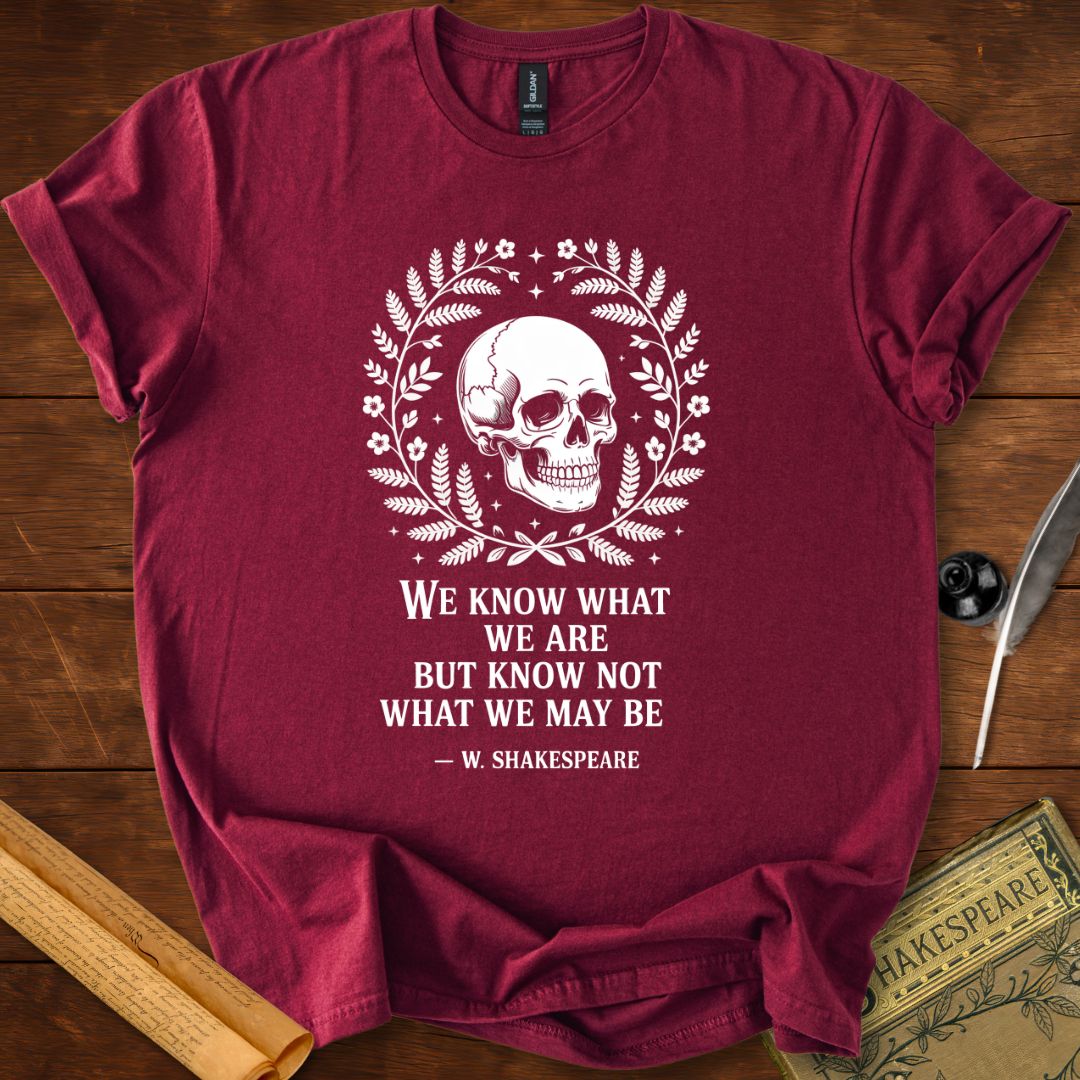 We Know What We Are Shakespeare Skull T-Shirt
