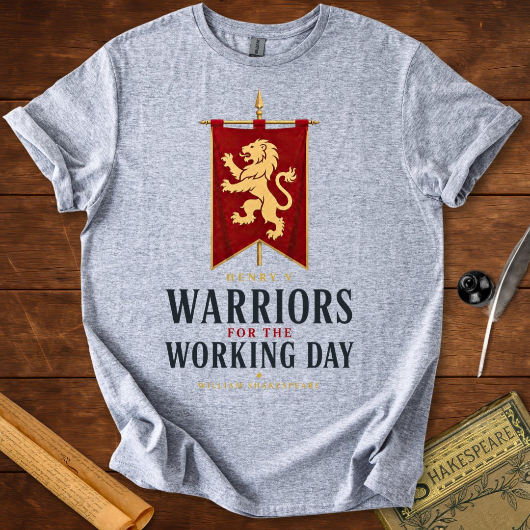 Warriors for the Working Day – Henry V Shakespeare Literary T-Shirt