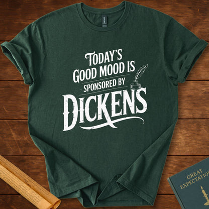 Today’s Good Mood is Sponsored by Dickens T-Shirt Forest Green