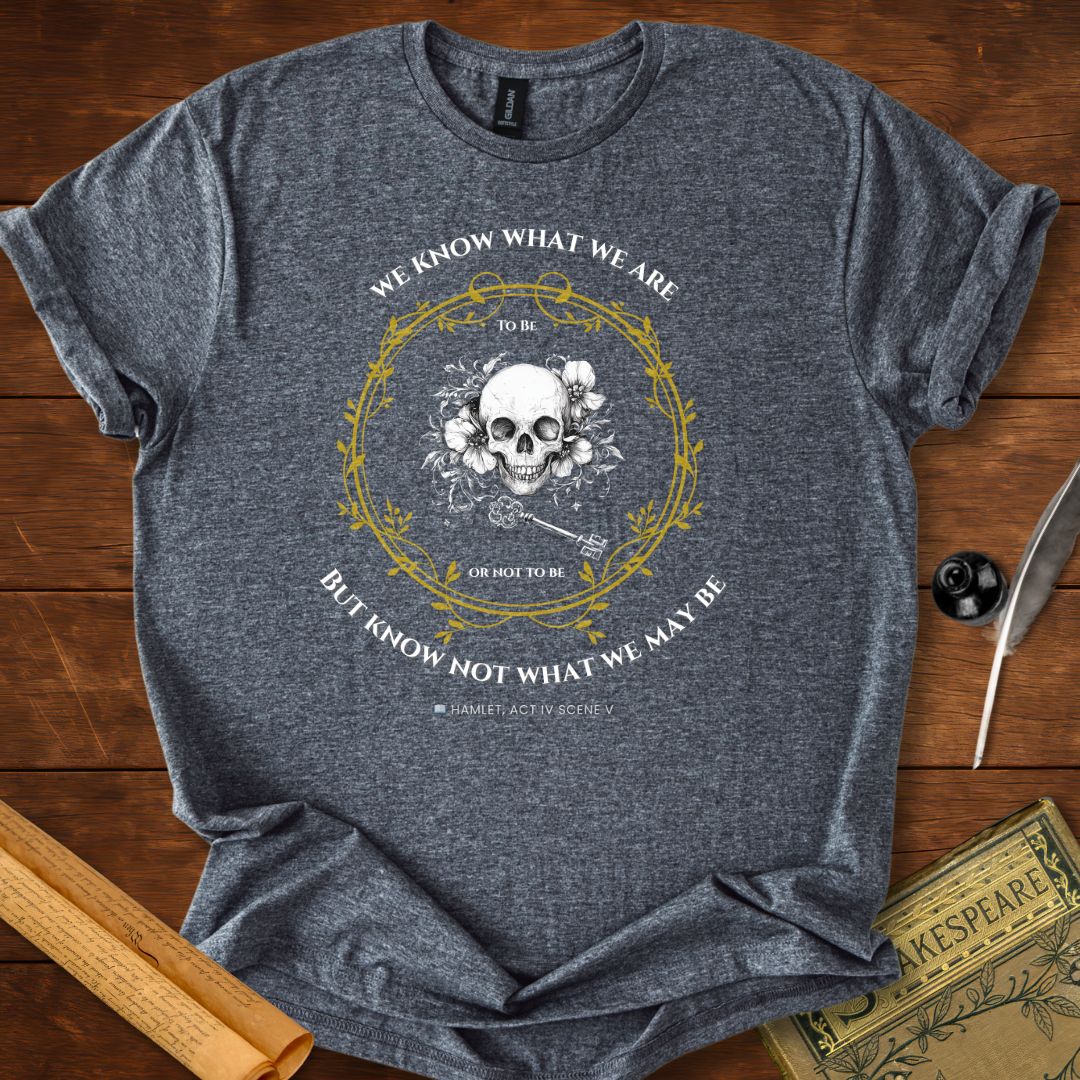 Know not what we may be Shakespeare T-Shirt