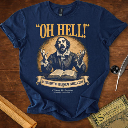 "Oh Hell!" – Department of Theatrical Overreaction Shakespeare T-Shirt
