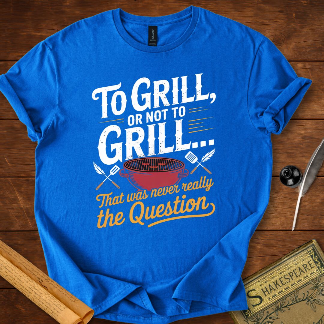 To Grill or Not to Grill Shakespeare T-Shirt