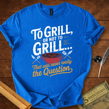 To Grill or Not to Grill Shakespeare T-Shirt