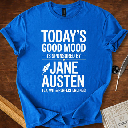Todays Good Mood is Sponsored by Jane Austen T-Shirt