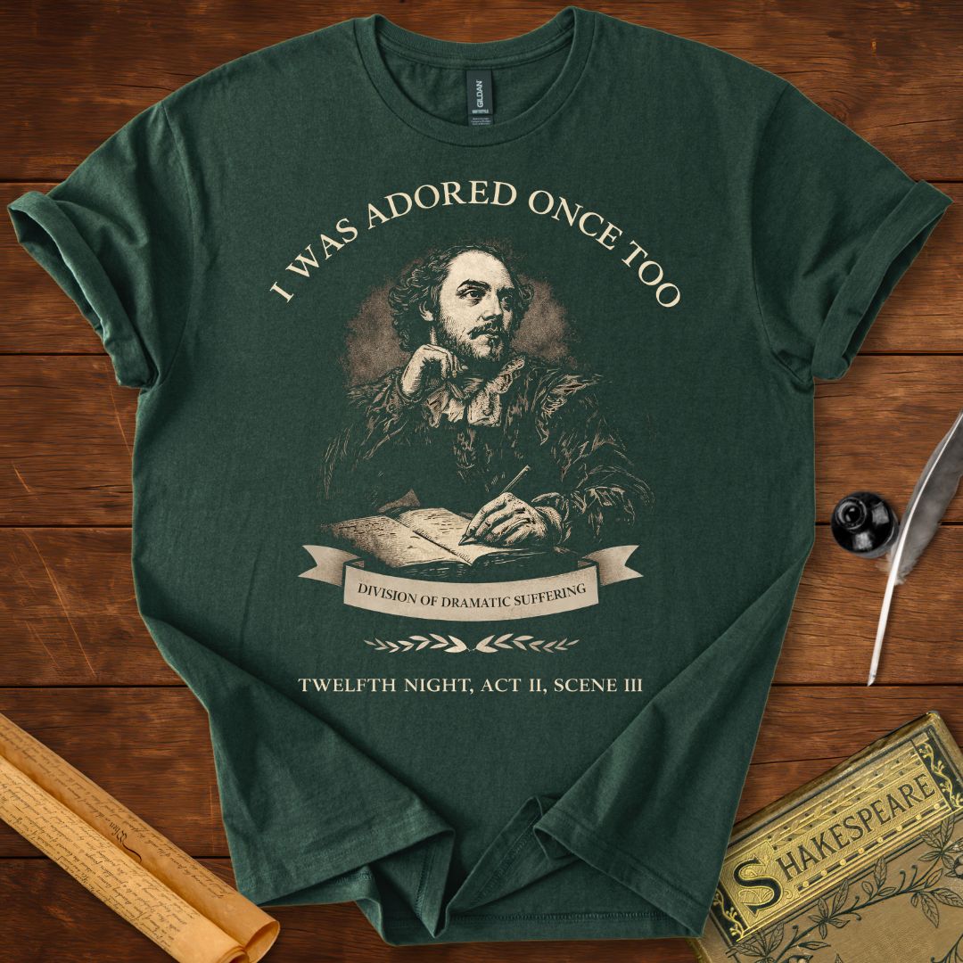 I Was Adored Once Too – Shakespeare Quote T-Shirt
