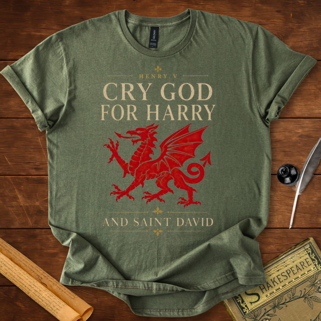 Cry God for Harry and Saint David – Henry V Welsh Dragon Shakespeare T-Shirt