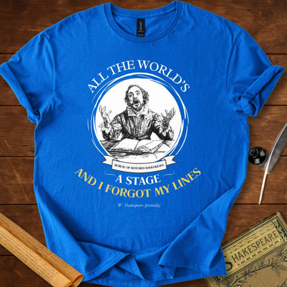 All The World's A Stage and I Forgot My Lines Shakespeare T-Shirt