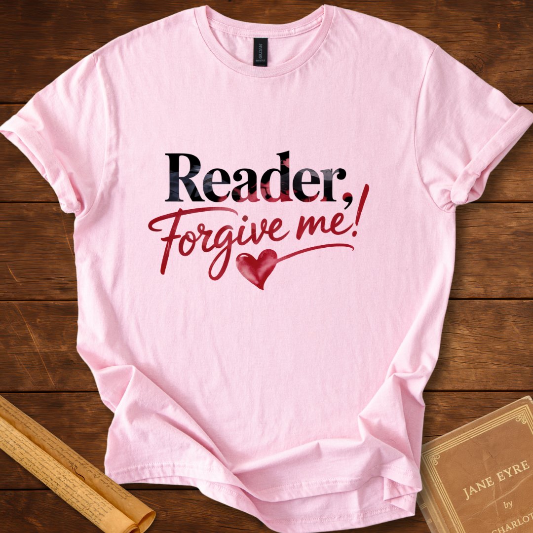 Reader, Forgive Me T-Shirt Light Pink