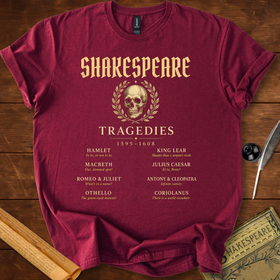Shakespeare's Tragedies – The Complete Tragic Canon T-Shirt Maroon