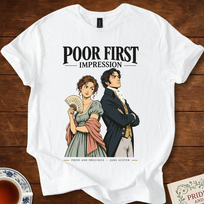 Poor First Impression — Pride and Prejudice Jane Austen T-Shirt