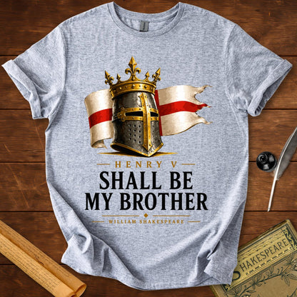 Henry V "Shall Be My Brother" Shakespeare St. Crispin's Day Speech Literary T-Shirt Sport Grey