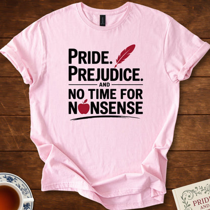 Pride. Prejudice. and no Time for Nonsense T-Shirt Light Pink